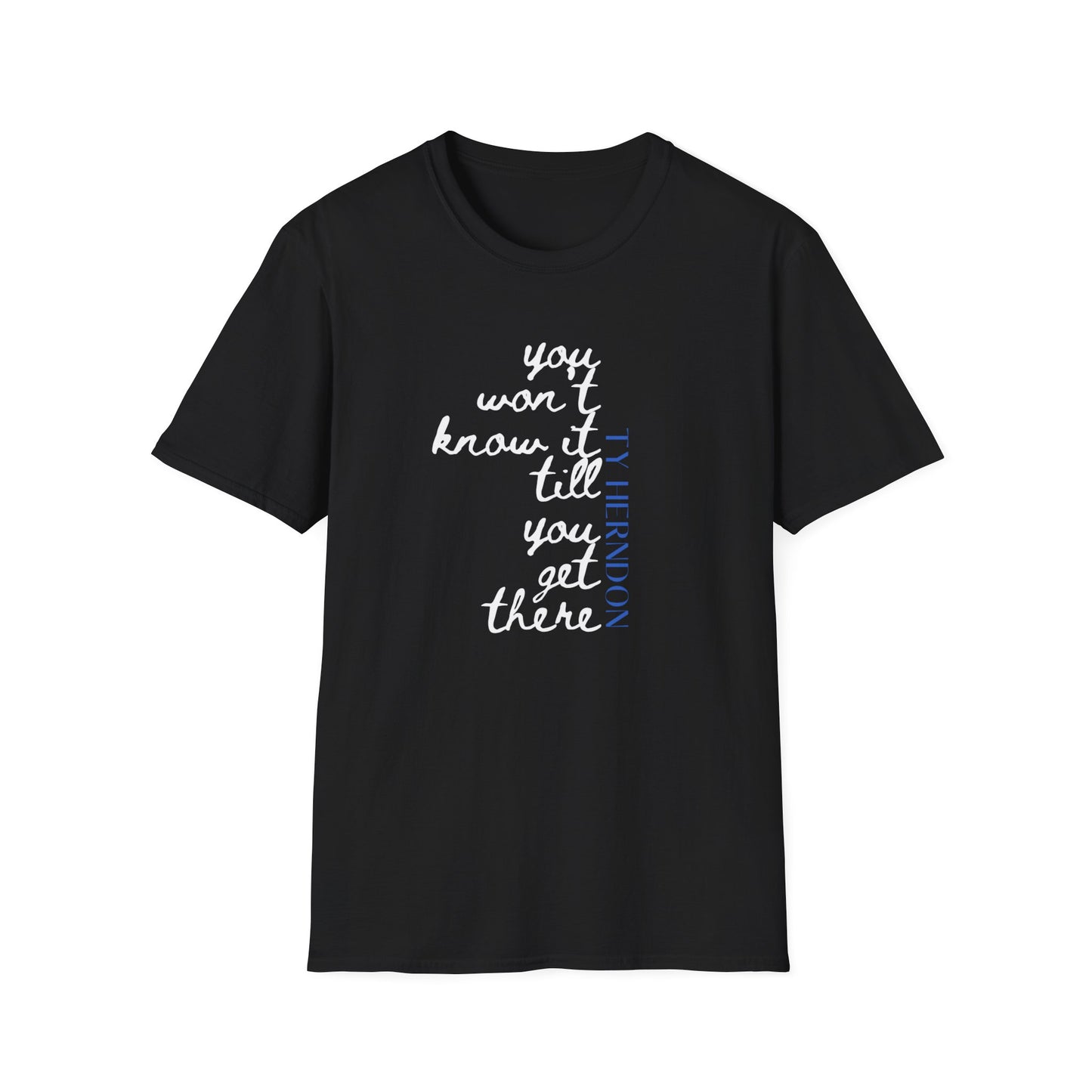 Till You Get There T-Shirt