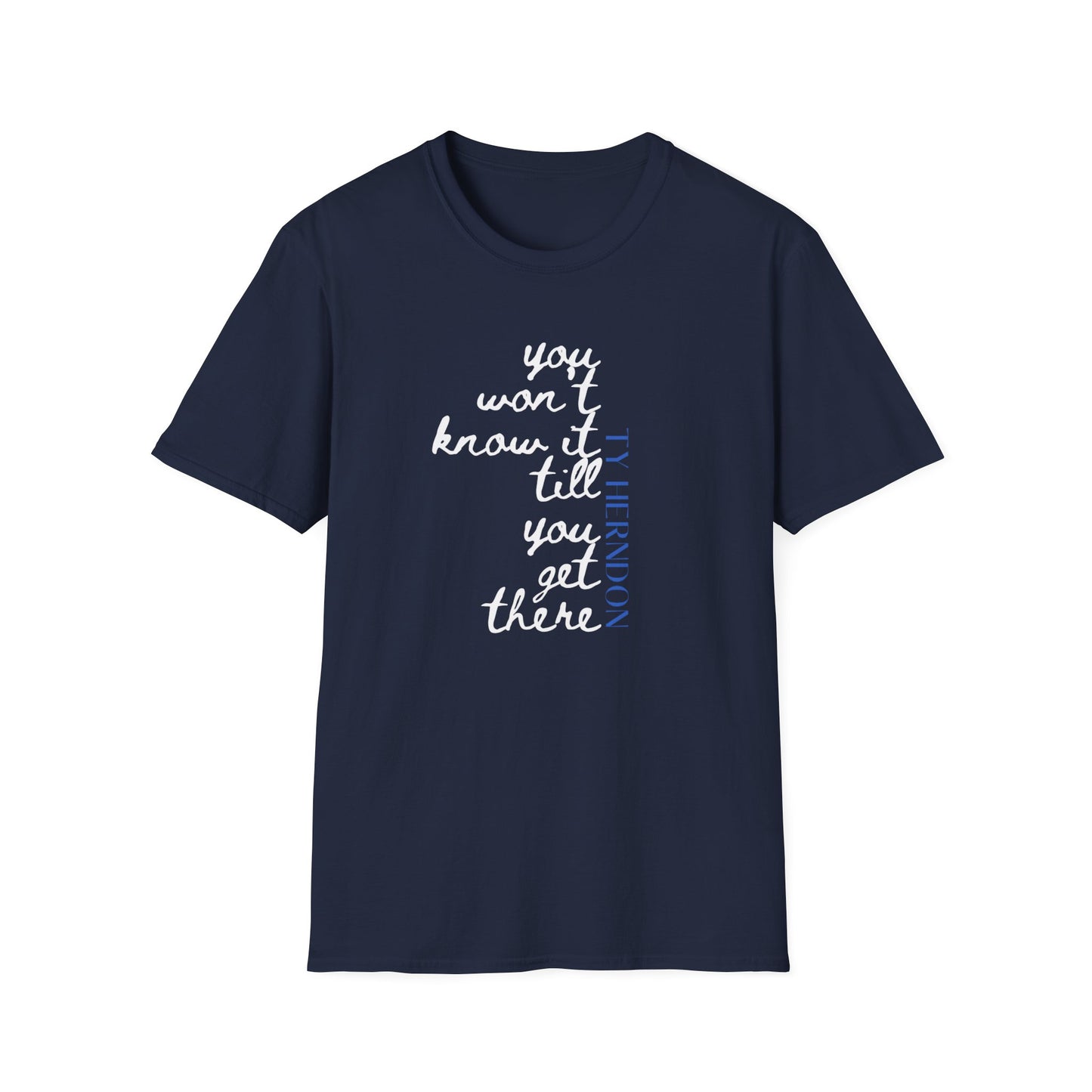 Till You Get There T-Shirt
