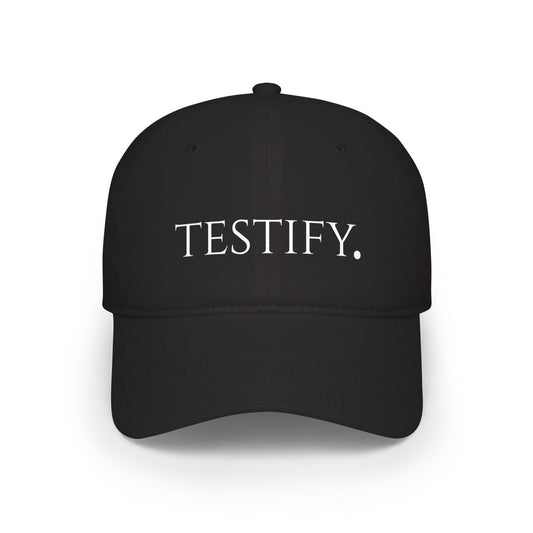 "Testify" Baseball Cap